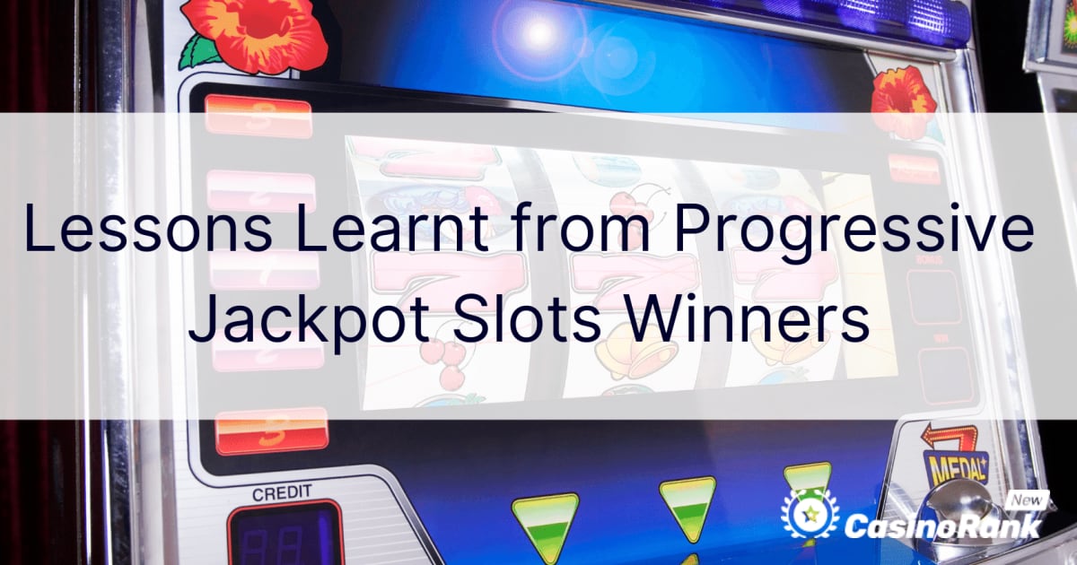 Progressiivse jackpoti mänguautomaatide võitjatelt saadud õppetunnid