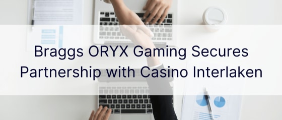 Braggs ORYX Gaming kindlustab partnerluse Interlakeni kasiinoga